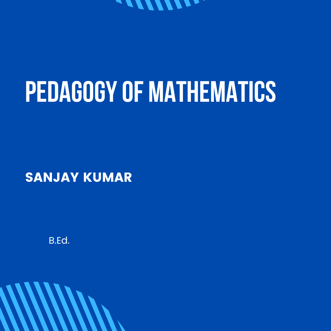 PEDAGOGY OF MATHEMATICS